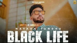 Black Life Navaan Sandhu