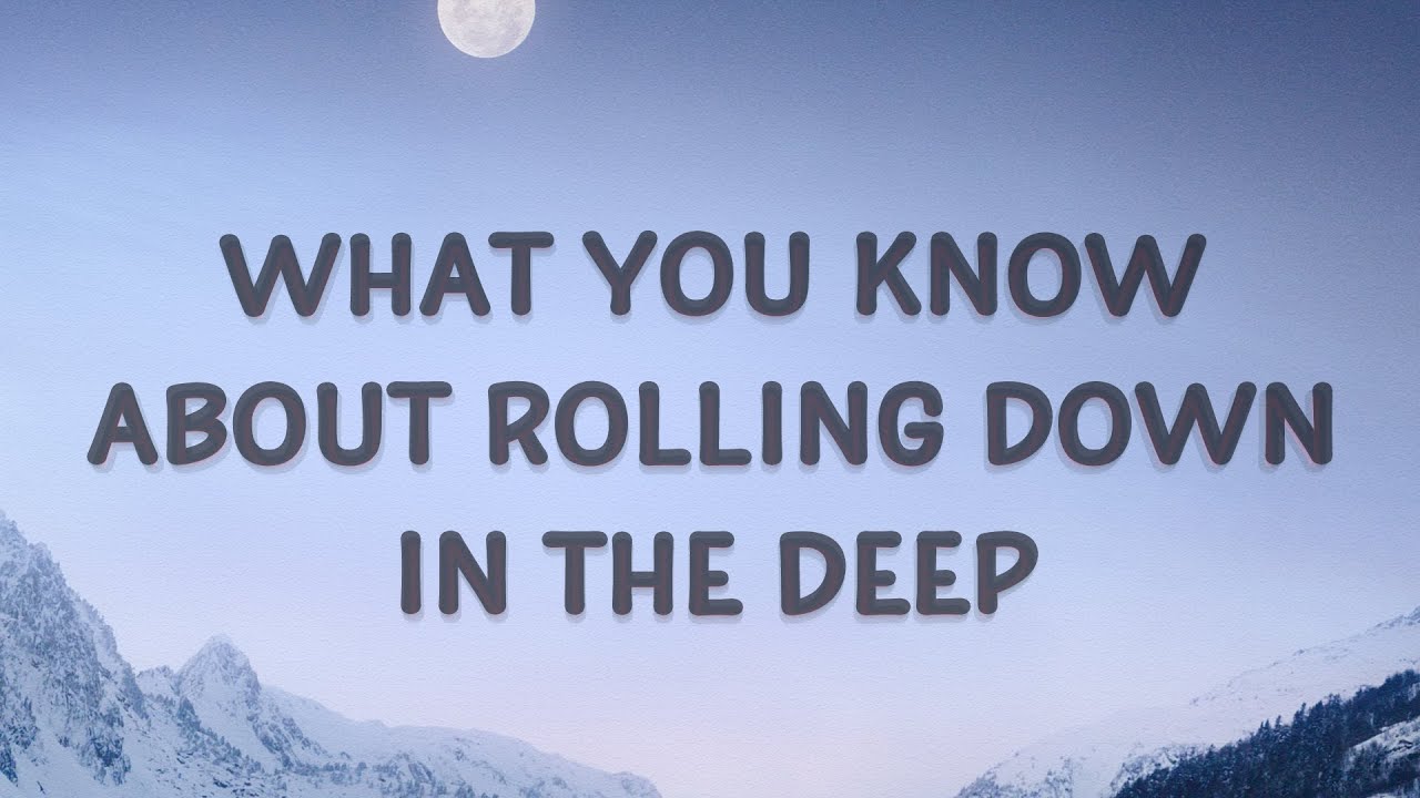 What You Know About Rolling Down In The Deep (Full) Mp3 Song Download